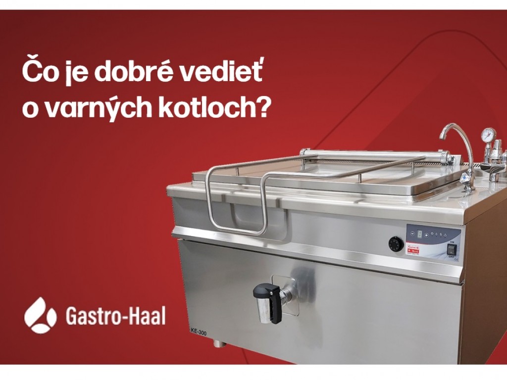 Varíte vo veľkých kapacitách? Čo je dobré vedieť o varných kotloch?